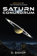 Saturn Conundrum: Book One of The Saturn Accords