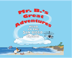 Mr. B's Great Adventures: Head in the San Diego Clouds