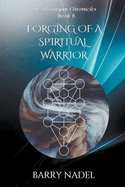Forging of a Spiritual Warrior (Hoshiyan Chronicles)