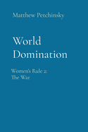 World Domination: Women's Rule 2: The War