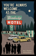 You're Always Welcome... At the Bloodridge Motel