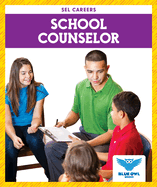 School Counselor (Blue Owl Books: SEL Careers)