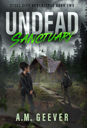 Undead Sanctuary: A Post Apocalyptic Survival Thriller (Steel City Apocalypse)