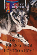 Eddie: One Dog's Journey from Hobo to a Home