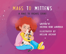 Mags to Mittens: A Rags to Riches Story