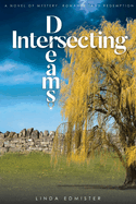 Intersecting Dreams: A Novel of Mystery, Romance, and Redemption (Intersections)