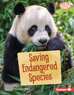 Saving Endangered Species (Searchlight Books ├óΓÇ₧┬ó ├óΓé¼ΓÇó Saving Animals with Science)