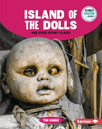 Island of the Dolls and Other Spooky Places (Ultimate Adventure Guides)