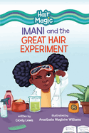 Imani and the Great Hair Experiment (Hair Magic (Read Woke ├óΓÇ₧┬ó Chapter Books))