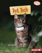 Pet Tech (Searchlight Books ├óΓÇ₧┬ó ├óΓé¼ΓÇó Saving Animals with Science)
