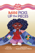 Imani Picks Up the Pieces (Hair Magic (Read Woke ├óΓÇ₧┬ó Chapter Books))