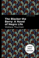 The Blacker the Berry (Large Print Edition): A Novel of Negro Life (Mint Editions (Large Print Library))