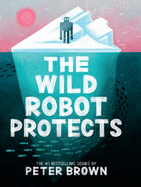 The Wild Robot Protects (Wild Robot, 3)