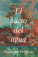 El pacto del agua / The Covenant of Water (Spanish Edition)