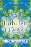 A Turbulent Life ? ? ?