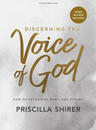Discerning the Voice of God: How to Recognize When God Speaks - Bible Study Book with Video Access