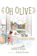 Oh Olive: Oh No! A Thunderstorm