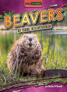 Beavers in Their Ecosystems - Biodiversity Non-Fiction Reading for Grade 4, Developmental Learning for Young Readers - Vital to Earth! Keystone Species Explained