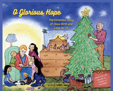 O Glorious Hope: The Christmas Story of Jesus Birth and Love for Us
