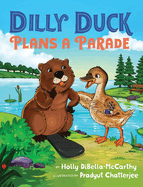 Dilly Duck Plans a Parade: A Children's Book About Empathy, Kindness, Colors and Senses (Dilly Duck and Friends)