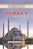 The History of Turkey (The Greenwood Histories of the Modern Nations)