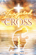 Inspired To The Cross