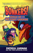 Attack of the Forty-Foot Chicken (The Bonkers Series) (Bonkers!, 2)