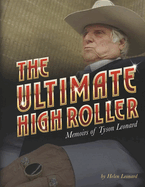 The Ultimate High Roller: Memoirs of Tyson Leonard