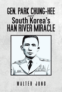 Gen. Park Chung-Hee and South Korea├óΓé¼Γäós Han River Miracle