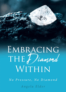 Embracing the Diamond Within: No Pressure, No Diamond