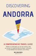 Discovering Andorra: A Comprehensive Travel Guide