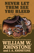 Never Let Them See You Bleed (A Tinhorn Western, 1)