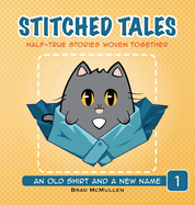 An Old Shirt and A New Name (Stitched Tales - Half-True Stories Woven Together)