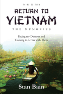 Return to Vietnam, The Memories: Facing my Demons and Coming to Terms With Them