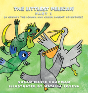 The Littlest Pelican Part 1 (Grumpy the Iguana and Green Parrot Adventures)