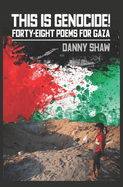 This Is Genocide!: Forty-eight Poems for Gaza