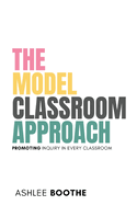 The Model Classroom Approach: Promoting Inquiry in Every Classroom