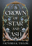 A Crown of Star & Ash (Fate of Ashes)