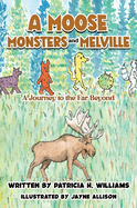 A Moose, Monsters and Melville: A Journey to the Far Beyond