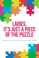 Ladies, It's Just a Piece of the Puzzle