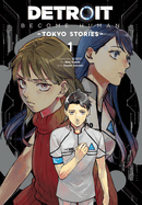 Detroit: Become Human -Tokyo Stories-, Vol. 1 (manga) (Volume 1) (Detroit: Become Human -Tokyo Stories-, 1)