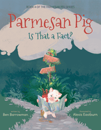 Parmesan Pig: Is That a Fact? (The Parmesan Pig Series)