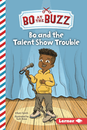 Bo and the Talent Show Trouble (Bo at the Buzz (Read Woke â„¢ Chapter Books))