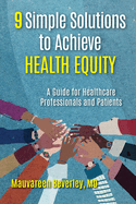 9 Simple Solutions to Achieve Health Equity: A Guide for Healthcare Professionals and Patients