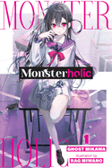Monsterholic, Vol. 1 (novel) (Volume 1) (Monsterholic (novel), 1)