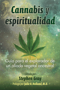 Cannabis y espiritualidad: Gu├â┬¡a para el explorador de un aliado vegetal ancestral (Spanish Edition)
