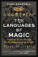 The Languages of Magic: Transform Reality through Words, Magical Symbols, and Sigils