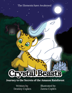 Crystal Beasts: Journey to the Secrets of the Amazon Rainforest