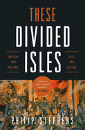 These Divided Isles: Britain and Ireland, Past and Future