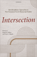 Intersection: Interdisciplinary Approaches to New Testament Text and Manuscript Studies